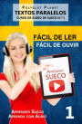 Aprender Sueco - Textos Paralelos Fácil de ouvir Fácil de ler CURSO DE ÁUDIO DE SUECO N.º 1 (Aprender Sueco Aprenda com Áudio, #1)
