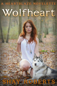 Title: Wolfheart: A Heartblaze Novelette, Author: Shay Roberts