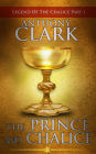 The Prince And The Chalice (Legend Of The Chalice, #1)