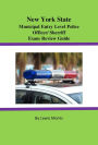 New York State Municipal Entry-level Police Officer/Deputy Sheriff Exam Review