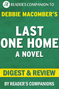 Title: Last One Home: A Novel By Debbie Macomber Digest & Review, Author: Reader's Companions