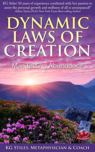 Title: Dynamic Laws of Creation Manifesting Abundance (Healing & Manifesting), Author: KG STILES