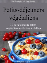 Title: Petits-déjeuners végétaliens, Author: Heather Hope