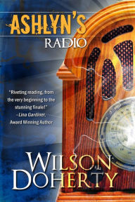 Title: Ashlyn's Radio, Author: Norah Wilson