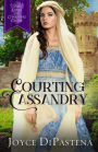 Courting Cassandry (The Loves of Lyonstoke Castle, #1)