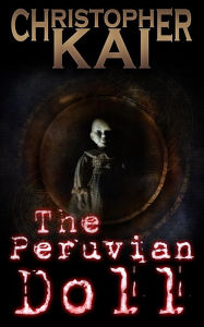 Title: The Peruvian Doll, Author: Christopher Kai