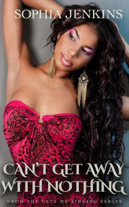 Title: Can't Get Away With Nothing (Gets Me Singing, #2), Author: Sophia Jenkins