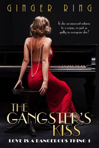 The Gangster's Kiss (Love is a Dangerous Thing, #1)
