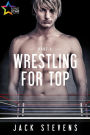 Wrestling for Top: Part One