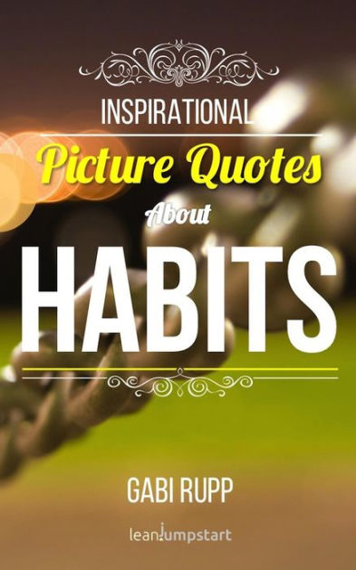 Habit Quotes: Inspirational Picture Quotes about Habits (Leanjumpstart ...
