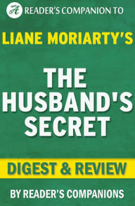 Title: The Husband's Secret by Liane Moriarty Digest & Review, Author: Reader's Companions