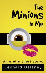 Title: The Minions in Me, Author: Leonard Delaney