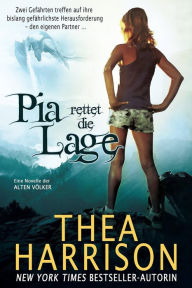 Title: Pia rettet die Lage (Die Alten Völker/Elder Races), Author: Thea Harrison