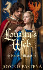 Loyalty's Web (Poitevin Hearts, #2)