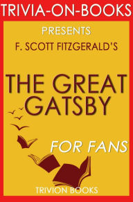 Title: The Great Gatsby by F. Scott Fitzgerald (Trivia-On-Books), Author: Trivion Books