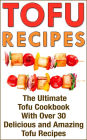 Tofu: Tofu Cookbook with over 30 Delicious Tofu Recipes