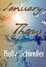 Title: January Thaw, Author: Holly Schindler