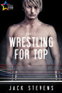 Wrestling for Top: Part Seven (Final)