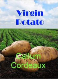 Title: Virgin Potato, Author: Callum Cordeaux