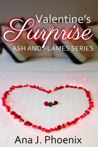 Title: Valentine's Surprise (Ash and Flames Series), Author: Ana J. Phoenix