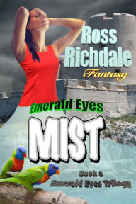 Title: Emerald Eyes Mist (Emerald Eyes Trilogy, #2), Author: Ross Richdale