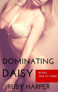 Title: Dominating Daisy, Author: Ruby Harper