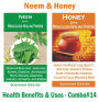 Neem & Honey - Health Benefits & Uses - Combo#14 (2 Book Combos - Health Benefits and Uses of Natural Extracts, Oils, Fruits and Plants , #14)
