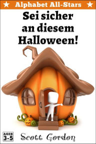 Title: Alphabet All-Stars: Sei sicher an diesem Halloween!, Author: Scott Gordon