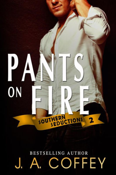 Pants on Fire (Southern Seductions, #2)