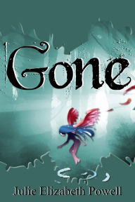 Title: Gone, Author: Julie Elizabeth Powell