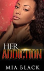 Her Addiction (Her Addiction Series, #1)