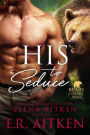 His to Seduce (A BBW Paranormal Shifter Romance)
