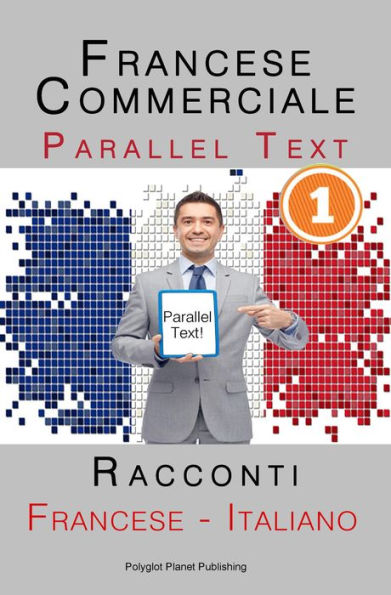 Francese Commerciale [1] Parallel Text Racconti (Francese - Italiano)