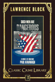 Such Men Are Dangerous (The Classic Crime Library, #7)