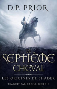 Title: Le Septième Cheval, Author: D.P. Prior