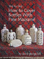 Step by Step: How to Cover Bottles With Fine Macramé