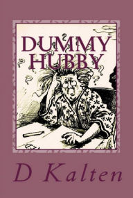 Title: Dummy Hubby, Author: D. Kalten