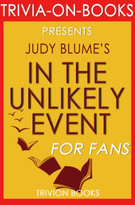 Title: In the Unlikely Event: A Novel By Judy Blume (Trivia-On-Books), Author: Trivion Books