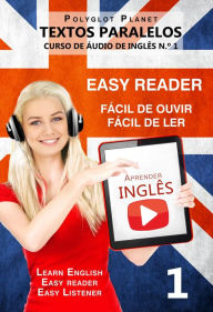 Title: Aprender Inglês - Textos Paralelos Fácil de ouvir - Fácil de ler CURSO DE ÁUDIO DE INGLÊS N.º 1 (Learn English Easy Reader Easy Listener, #1), Author: Polyglot Planet