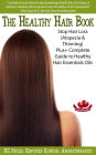 The Healthy Hair Book Stop Hair Loss (Alopecia & Thinning) Plus+ Complete Guide to Healthy Hair Essential Oils (Essential Oil Wellness)