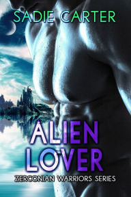 Title: Alien Lover (Zerconian Warriors, #2), Author: Sadie Carter
