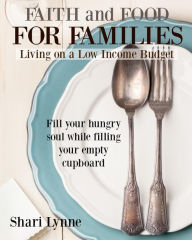 Title: Faith Filled Food for Families, Author: Shari Lynne