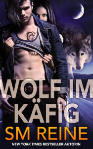 Title: Wolf im Käfig (Ein Tarothexen-Liebesroman, #1), Author: SM Reine