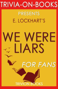 Title: We Were Liars by E. Lockhart (Trivia-On-Books), Author: Trivion Books