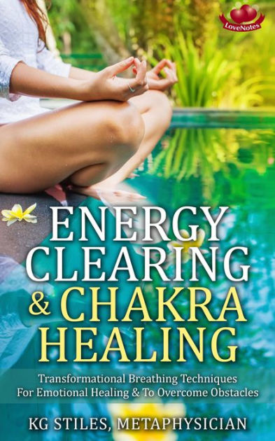 Energy Clearing & Chakra Healing Transformational Breathing Techniques ...