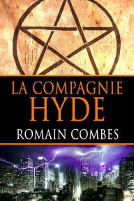 Title: La Compagnie Hyde, Author: Romain Combes