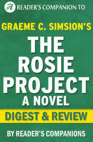 Title: The Rosie Project by Graeme Simsion Digest & Review, Author: Reader's Companions