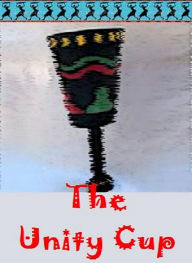 Title: The Unity Cup: A Kwanzaa Story for Youth, Author: Mosiah Nwosa