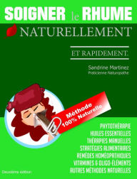 Title: Soigner le Rhume Naturellement et Rapidement (Naturopathie : Flash Conseil, #1), Author: Sandrine Martinez
