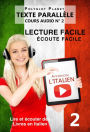 Apprendre l'italien - Écoute facile Lecture facile Texte parallèle COURS AUDIO N° 2 (Lire et écouter des Livres en Italien, #2)